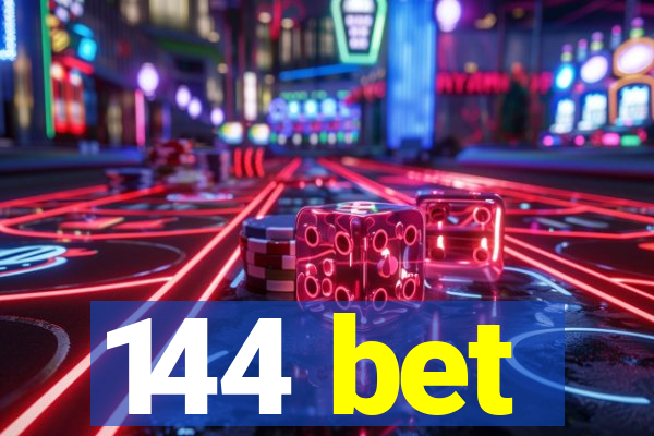 144 bet